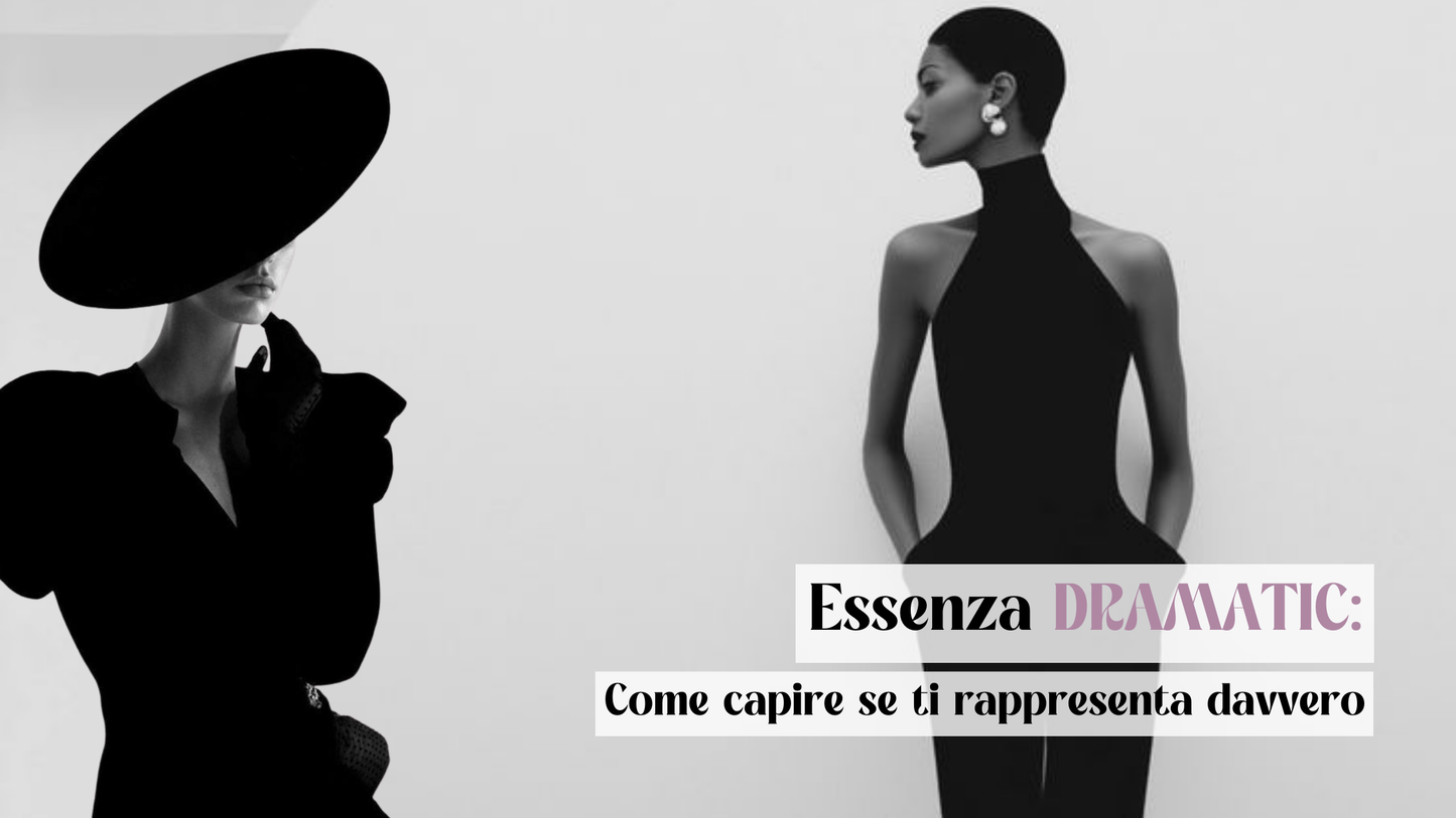 Sei Dramatic? Guida per riconoscere la tua Essenza